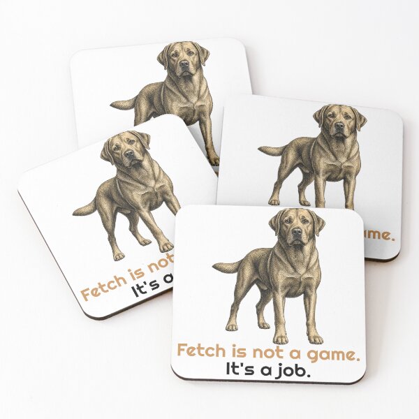 Item preview, Funny Labrador Fetch Is Not A Game Quote designed and sold by bluesquidink.