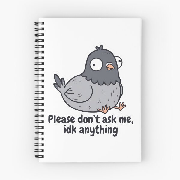Item preview, Please Don't Ask Me IDK Anything Funny Derp Pigeon Sarcastic Office Introvert Meme designed and sold by raedattia.