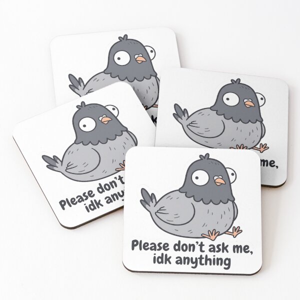 Item preview, Please Don't Ask Me IDK Anything Funny Derp Pigeon Sarcastic Office Introvert Meme designed and sold by raedattia.