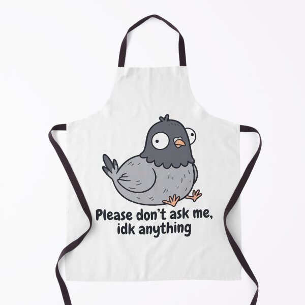 Item preview, Please Don't Ask Me IDK Anything Funny Derp Pigeon Sarcastic Office Introvert Meme designed and sold by raedattia.