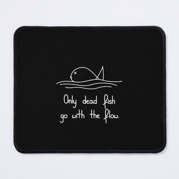 Item preview, Only Dead Fish Go With The Flow Funny Fish Quote designed and sold by Mooi Studio.