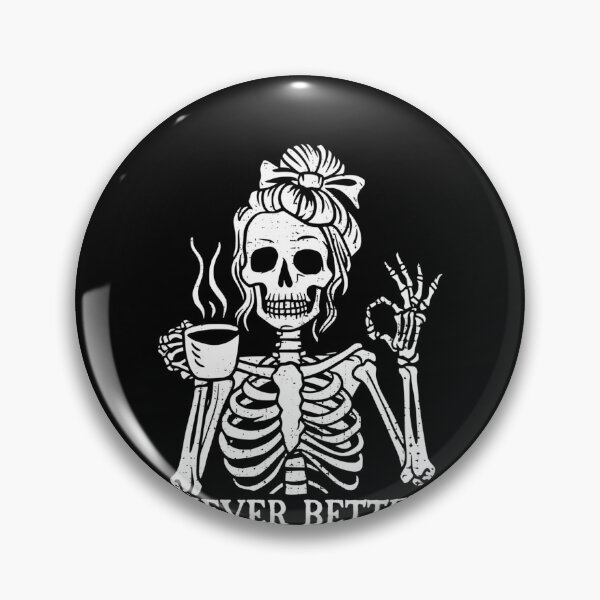 Item preview, Messy Bun Drinking Coffee for Women Never Better Skeleton designed and sold by KatieThomShop.