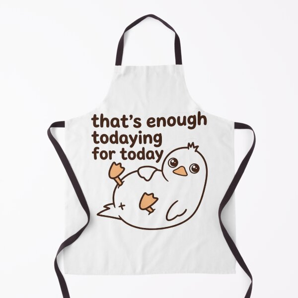 Item preview, That's Enough Todaying For Today Cute Duckling Funny Tired Burnout Quote designed and sold by raedattia.