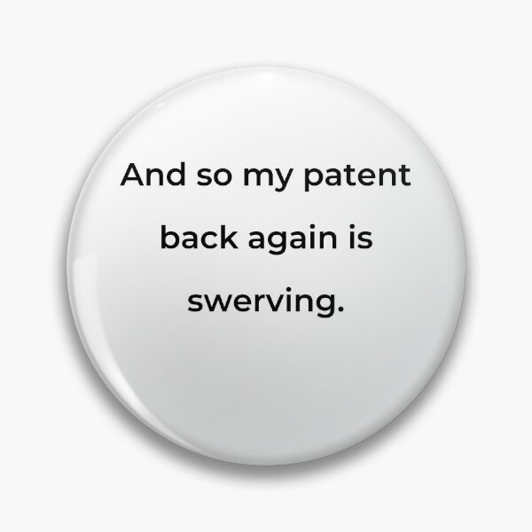 Item preview, “And so my patent back again is swerving.” - print black designed and sold by ariksworld.