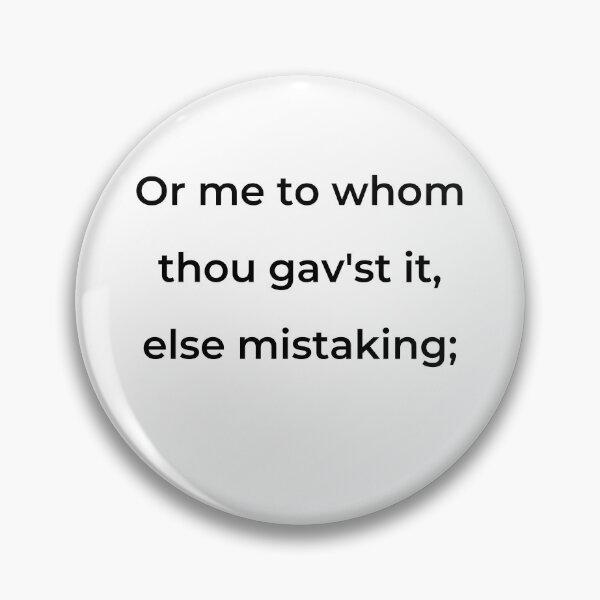 Item preview, “Or me to whom thou gav’st it, else mistaking;” - print black designed and sold by ariksworld.