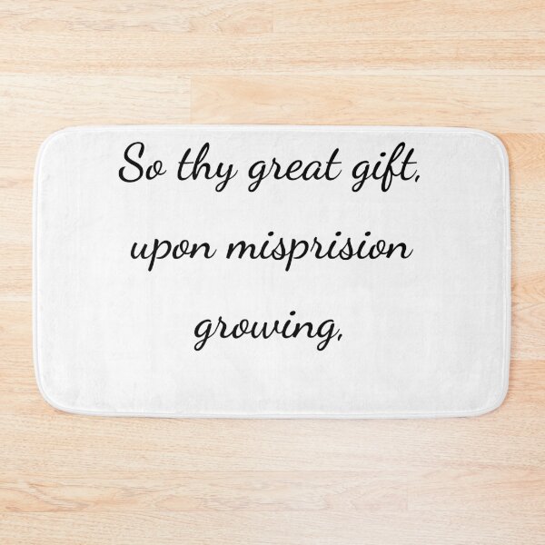 Item preview, “So thy great gift, upon misprision growing,” - handwriting black designed and sold by ariksworld.