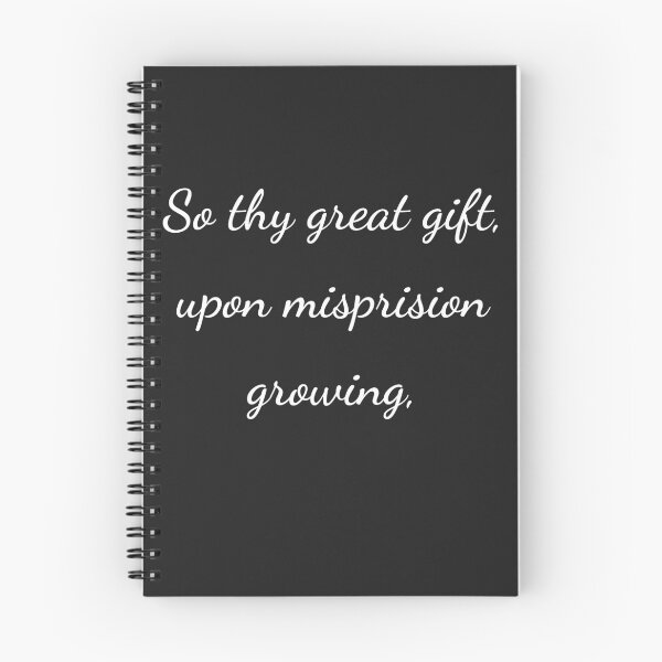 Item preview, “So thy great gift, upon misprision growing,” - handwriting white designed and sold by ariksworld.