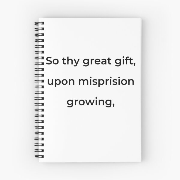 Item preview, “So thy great gift, upon misprision growing,” - print black designed and sold by ariksworld.