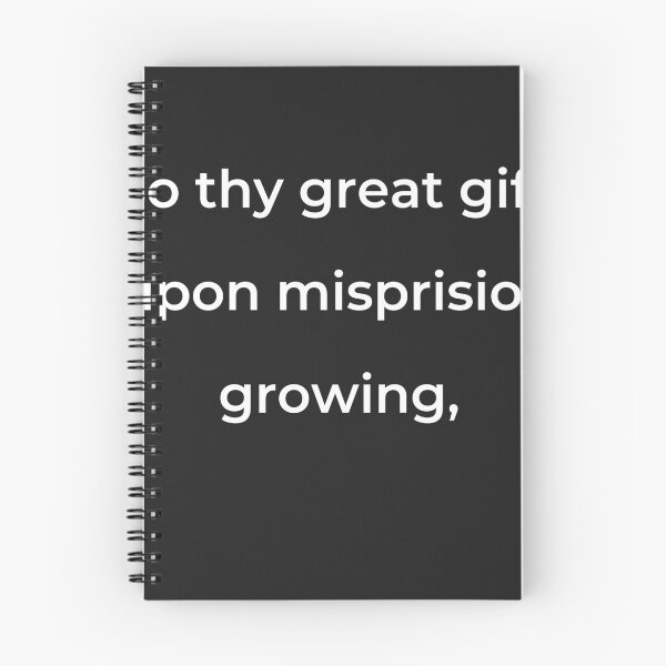 Item preview, “So thy great gift, upon misprision growing,” - print white designed and sold by ariksworld.