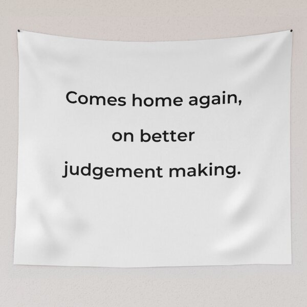 Item preview, “Comes home again, on better judgement making.” - print black designed and sold by ariksworld.