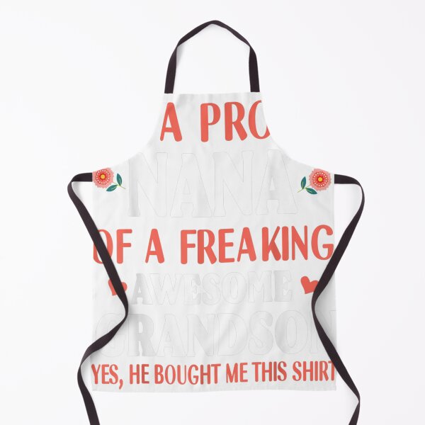 Item preview, I'm A Proud Nana Of A Freaking Awesome Grandson He Bought Me designed and sold by Bindamasc.