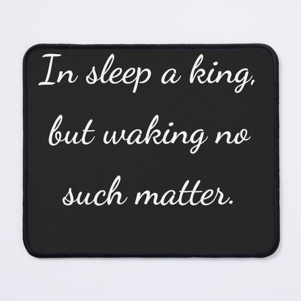 Item preview, “In sleep a king, but waking no such matter.” - handwriting white designed and sold by ariksworld.