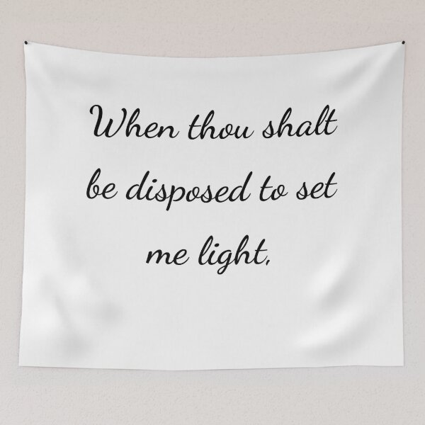 Item preview, “When thou shalt be disposed to set me light,” - handwriting black designed and sold by ariksworld.