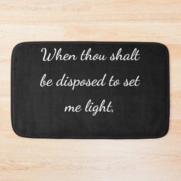 Item preview, “When thou shalt be disposed to set me light,” - handwriting white designed and sold by ariksworld.