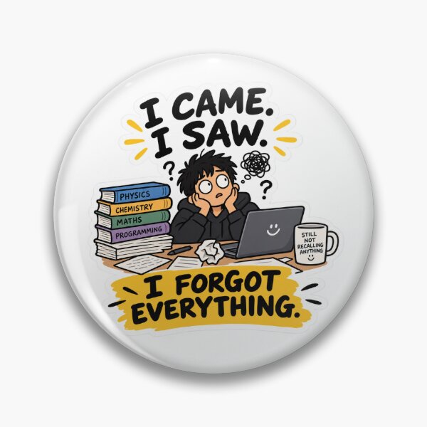 Item preview, I Came. I Saw. I Forgot Everything. designed and sold by Campus Chaos India.