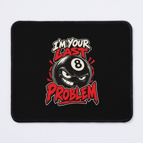 Item preview, 8 Ball – I’m Your Last Problem designed and sold by diego75bcn.