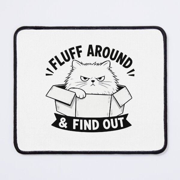 Item preview, Fluff Around & Find Out Angry Cat Graphic designed and sold by Dmo3HarkoArt.