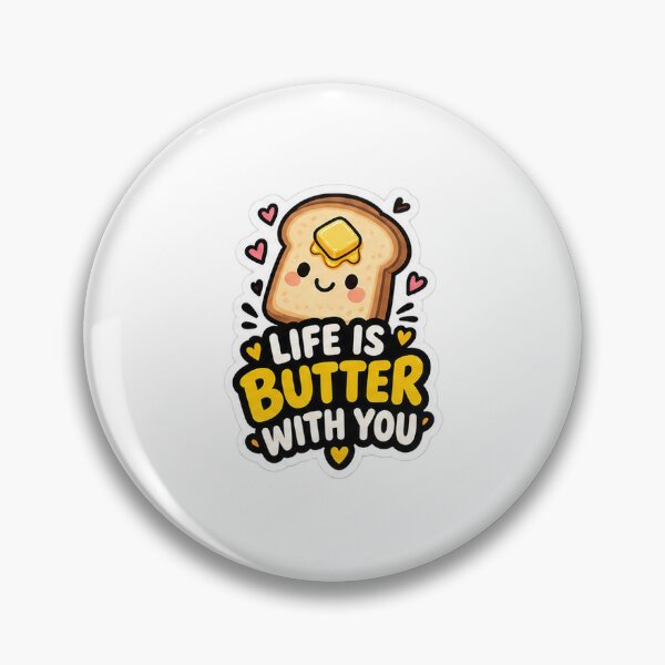 Item preview, Life is butter with you designed and sold by Tiredpawsco.