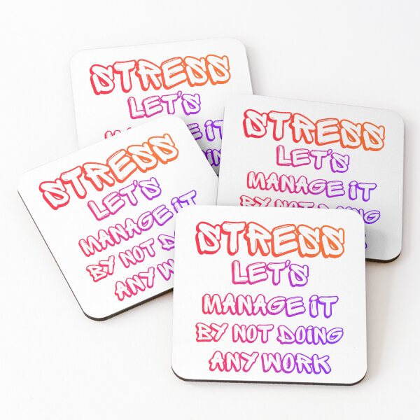 Item preview, Stress – Let’s Manage It by Not Doing Any Work designed and sold by Mavriboy.