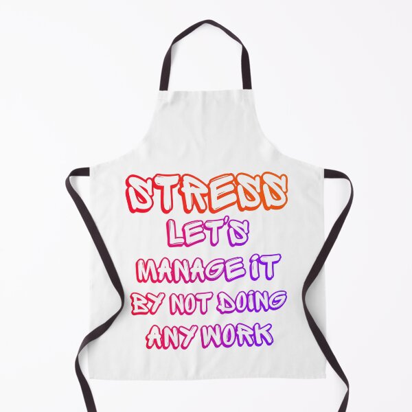 Item preview, Stress – Let’s Manage It by Not Doing Any Work designed and sold by Mavriboy.