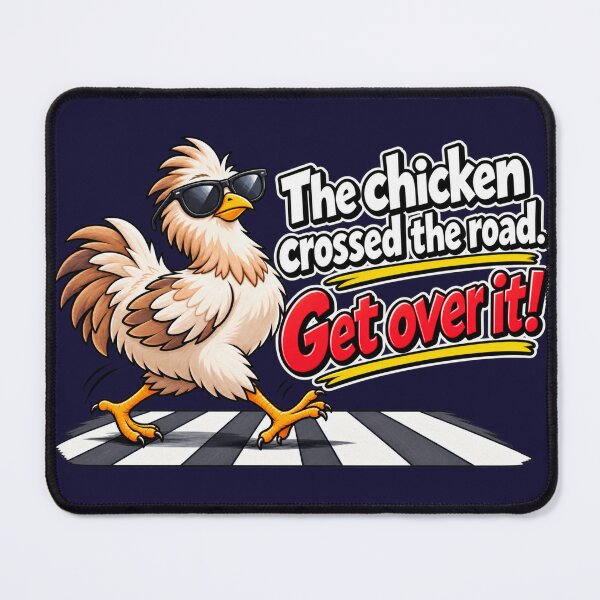 Item preview, the chicken crossed the road - get over it! designed and sold by LaffinLair.