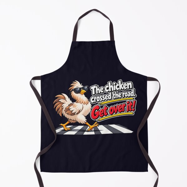 Item preview, the chicken crossed the road - get over it! designed and sold by LaffinLair.