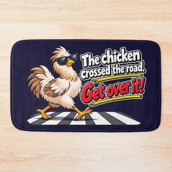 Item preview, the chicken crossed the road - get over it! designed and sold by LaffinLair.