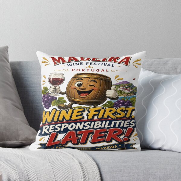 Item preview, Wine First, Responsibilities Later! - Madeira Wine Festival Portugal T-Shirt designed and sold by Sushikidsntoddlers.