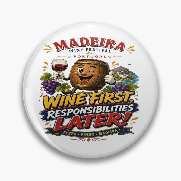 Item preview, Wine First, Responsibilities Later! - Madeira Wine Festival Portugal T-Shirt designed and sold by Sushikidsntoddlers.