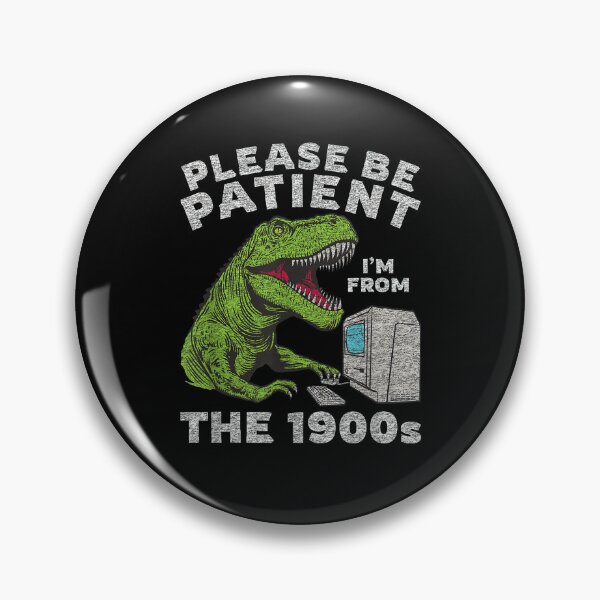 Item preview, Please Be Patient I'm from the 1900s Tee designed and sold by PinkPeonStores.