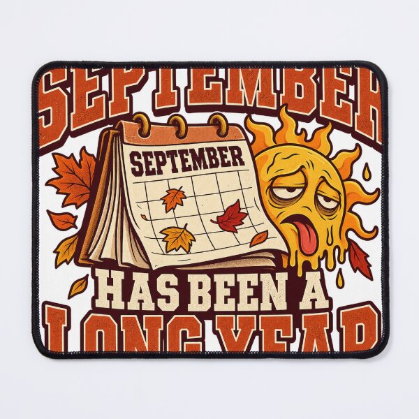 Item preview, September Has Been a Long Year – Funny Exhausted Fall Design designed and sold by hyperionrises.