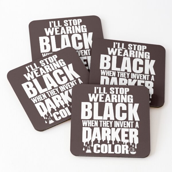 Item preview, I'll Stop Wearing Black When They Invent a Darker Color designed and sold by Colorfulman.