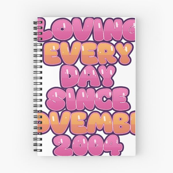 Item preview, LOVING EVERY DAY SINCE NOVEMBER 2004 designed and sold by TheIconSmith.