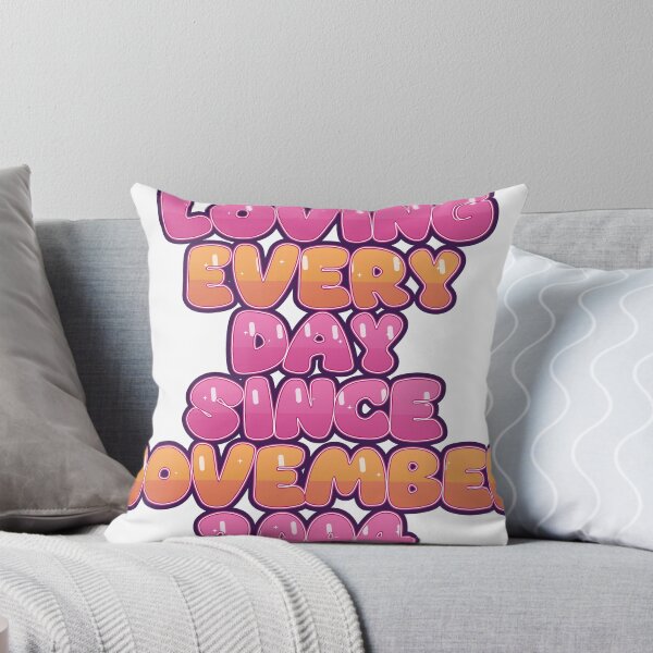 Item preview, LOVING EVERY DAY SINCE NOVEMBER 2004 designed and sold by TheIconSmith.
