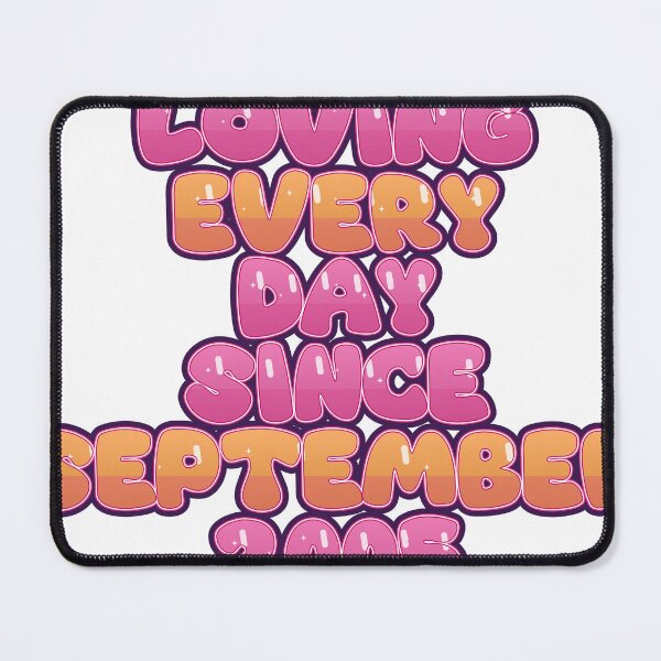 Item preview, LOVING EVERY DAY SINCE SEPTEMBER 2005 designed and sold by TheIconSmith.
