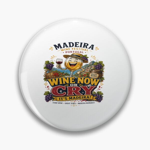Item preview, Wine Now or Cry, It's Madeira! - Madeira Wine Festival Portugal T-Shirt designed and sold by Sushikidsntoddlers.