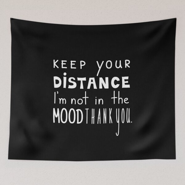 Item preview, Keep Your Distance I'm Not In The Mood, Funny Introvert Quote designed and sold by Mooi Studio.