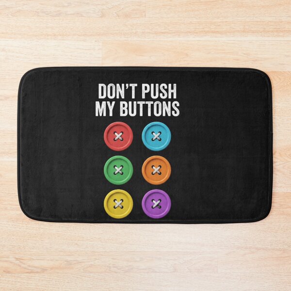 Item preview, Don't Push My Buttons Easily Annoyed Personality Humor  designed and sold by w66aboo.
