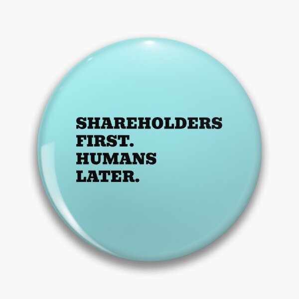 Item preview, Shareholders First Humans Later designed and sold by WakeNBake-Tees.