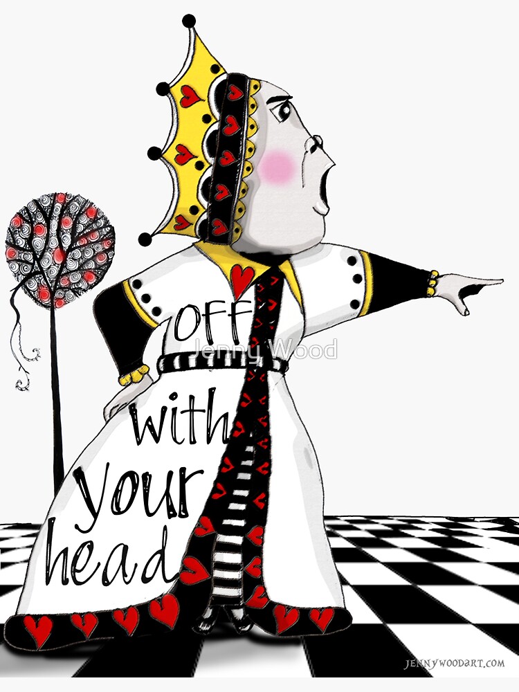 "Off with your head!" Sticker by dishmoptop Redbubble