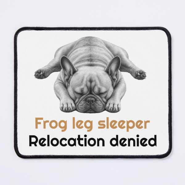 Item preview, Funny French Bulldog Frog leg Sleeping Quote designed and sold by bluesquidink.