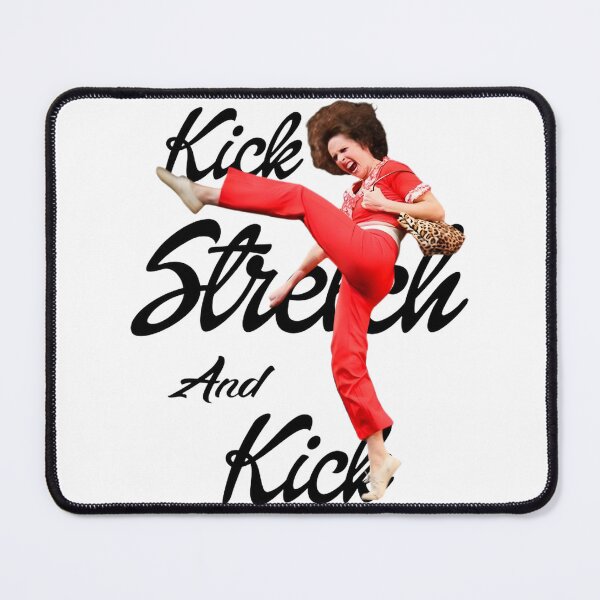 Item preview, Sally O'Malley Inspired Funny Quote Design About Stretching and Kicking designed and sold by MordecaiBot.