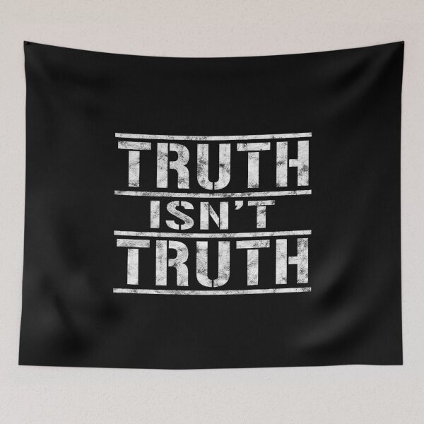 Item preview, TRUTH ISN'T TRUTH designed and sold by WittyFox.