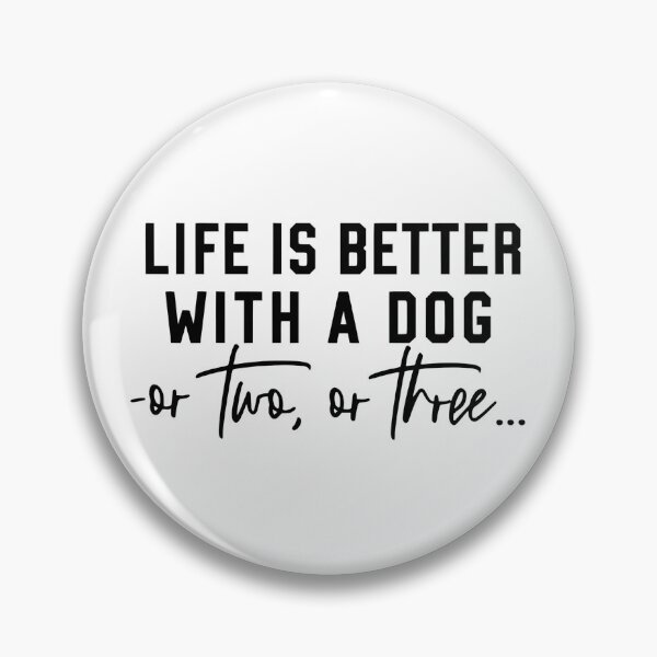 Item preview, Funny Dog Lover - Life Is Better With A Dog Or Two Or Three designed and sold by Rtcraftani.