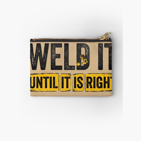 Item preview, Weld It Until It Is Right Welder Fabrication Tradesman Metalworking Craftsman designed and sold by w66aboo.