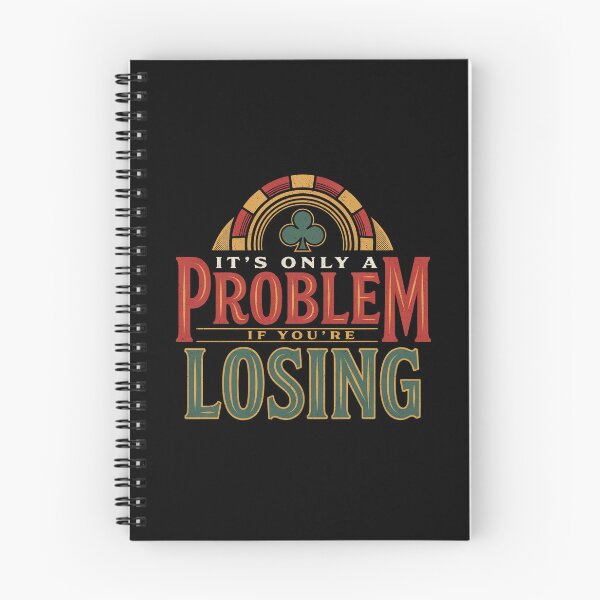 Item preview, It’s Only A Problem If You’re Losing – Funny Gambling Casino Humor designed and sold by ZyziowskyArt.