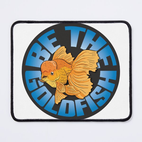 Item preview, Be the goldfish designed and sold by mark burban.
