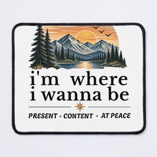 Item preview, Present Content At Peace mountains designed and sold by I'm Where I Wanna Be.