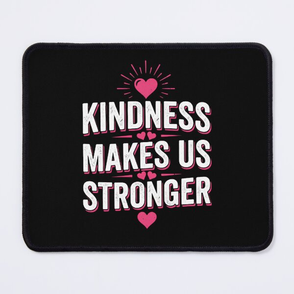 Item preview, Kindness Makes Us Stronger Motivational Inspirational Positive Message designed and sold by w66aboo.