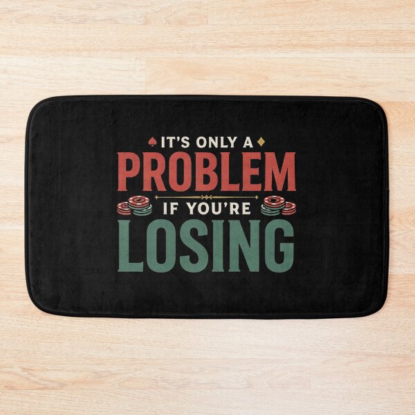 Item preview, It’s Only A Problem If You’re Losing – Vintage Casino Gambling Humor designed and sold by ZyziowskyArt.